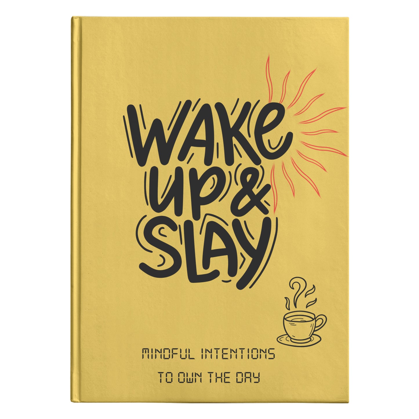 WAKE N SLAY JOURNAL